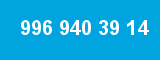 996 940 39 14 996 940 39 14